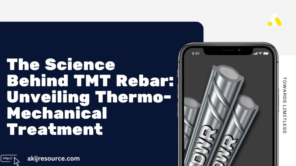 The Science Behind TMT Rebar Unveiling Thermo-Mechanical Treatment