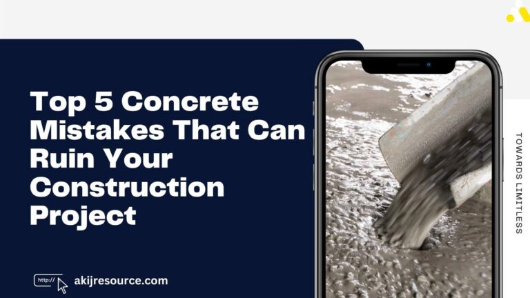 Top 5 Concrete Mistakes That Can Ruin Your Construction Project (And How to Avoid Them)