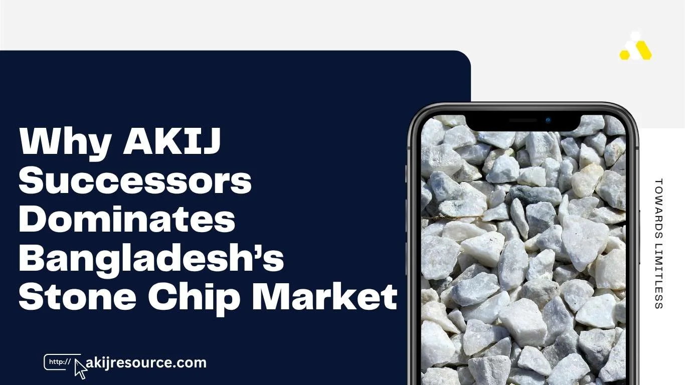 Why AKIJ Successors Dominates Bangladesh’s Stone Chip Market
